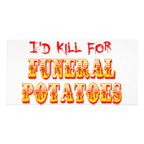 I'd Kill for Funeral Potatoes photo cards by ColorShow I'd Kill for Funeral Potatoes photo cards