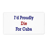 I'd Proudly Die For Cuba Personalized Shipping Label