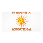 I'd Rathe Be in Anguilla Photo Card Template