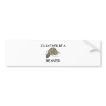 I'd Rather Be A Beaver Bumper Sticker