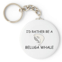 I'd Rather Be A Beluga Whale Keychain