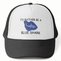 I'd Rather Be A Blue Shark hats