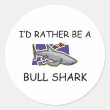 I'd Rather Be A Bull Shark Round Stickers
