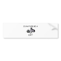 I'd Rather Be A Cat bumper stickers
