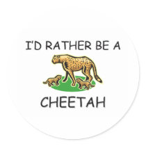 I'd Rather Be A Cheetah stickers by AnimalShirts I'd Rather Be A Cheetah stickers