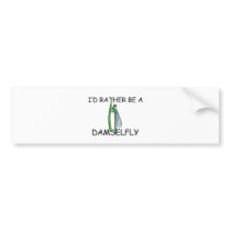I'd Rather Be A Damselfly bumper stickers