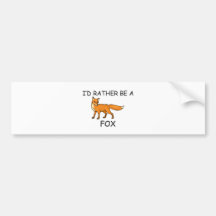 I'd Rather Be A Fox Bumper Sticker