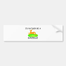 I'd Rather Be A Gazelle Bumper Stickers