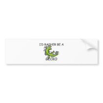 I'd Rather Be A Gecko bumper stickers by AnimalShirts I'd Rather Be A Gecko bumper stickers