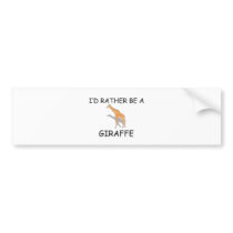 I'd Rather Be A Giraffe bumper stickers by AnimalShirts I'd Rather Be A Giraffe bumper stickers