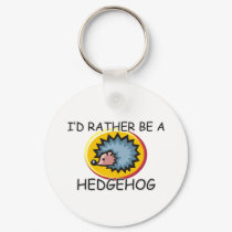 I'd Rather Be A Hedgehog keychains