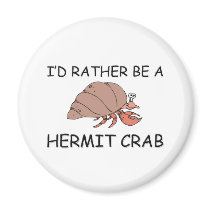 I'd Rather Be A Hermit Crab magnets