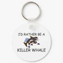 I'd Rather Be A Killer Whale keychains by AnimalShirts I'd Rather Be A Killer Whale keychains