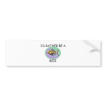 I'd Rather Be A Koi bumper stickers