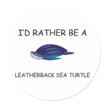 I'd Rather Be A Leatherback Sea Turtle stickers