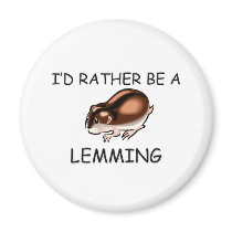 I'd Rather Be A Lemming magnets by AnimalShirts I'd Rather Be A Lemming magnets