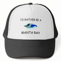 I'd Rather Be A Manta Ray hats
