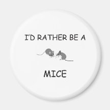 I'd Rather Be A Mice Magnet