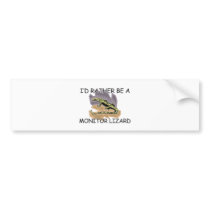 I'd Rather Be A Monitor Lizard bumper stickers