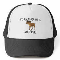 I'd Rather Be A Moose Trucker Hat