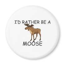 I'd Rather Be A Moose Refrigerator Magnet