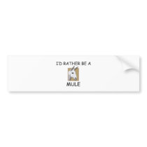 I'd Rather Be A Mule bumper stickers by AnimalShirts I'd Rather Be A Mule bumper stickers