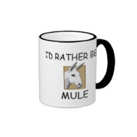 I'd Rather Be A Mule Mugs