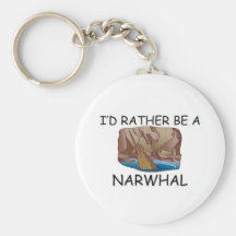 I'd Rather Be A Narwhal Keychain