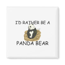 I'd Rather Be A Panda Bear magnets by AnimalShirts I'd Rather Be A Panda Bear magnets