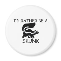 I'd Rather Be A Skunk magnets
