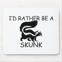 I'd Rather Be A Skunk mousepads