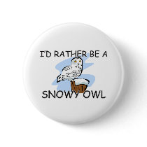 I'd Rather Be A Snowy Owl buttons