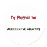 I'd Rather Be Aggressive Skating Sticker
