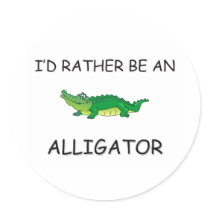 I'd Rather Be An Alligator stickers by AnimalShirts I'd Rather Be An Alligator stickers