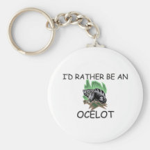 I'd Rather Be An Ocelot Key Chains