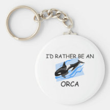 I'd Rather Be An Orca Keychain