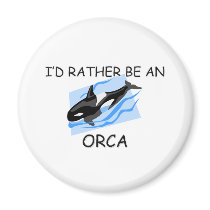 I'd Rather Be An Orca magnets