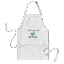I'd Rather Be An Ostrich Aprons