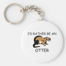 I'd Rather Be An Otter Keychain