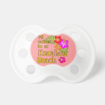 I'd Rather Be at Keauhou Beach, Hawaii Pacifier