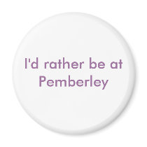 I'd rather be at Pemberley magnets by jessiolson I'd rather be at Pemberley magnets