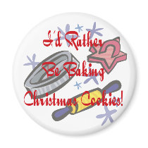 I'd Rather Be Baking Christmas Cookies magnets by freespiritdesigns I'd Rather Be Baking Christmas Cookies magnets