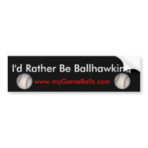 I'd Rather Be Ballhawking Bumper Sticker bumper stickers