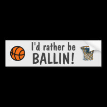 I'd rather be ballin! bumper stickers