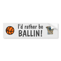 I'd rather be ballin! bumper stickers