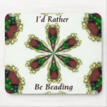 I'd Rather Be Beading Mouse Pads