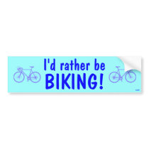 I'd rather be biking! bumper stickers by BenMVP I'd rather be biking! bumper stickers