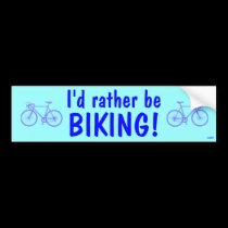 I'd rather be biking! bumper stickers