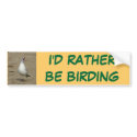 I'd rather be birding Bumper Sticker bumper stickers by Tenderstorm I'd rather be birding Bumper Sticker bumper stickers