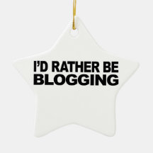 I'd Rather Be Blogging Ornaments